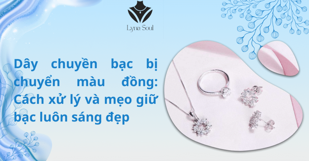 dây chuyền bạc bị chuyển màu đồng